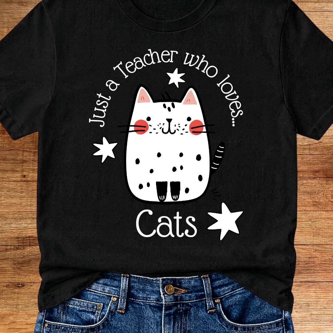 Just a Teacher Who Loves Cats Teacher T-Shirt - teachngear