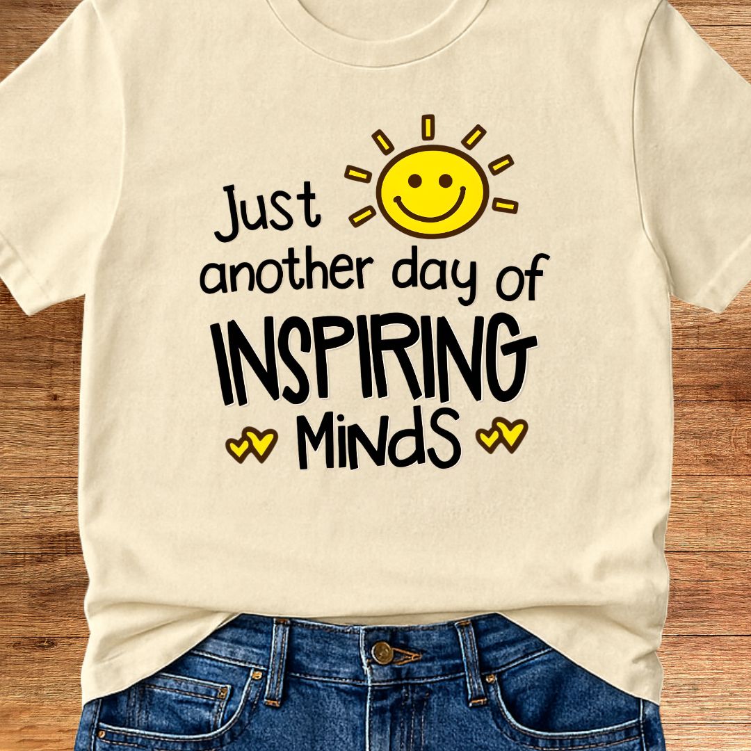 Just Another Day of Inspiring Minds Teacher T-Shirt - teachngear