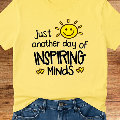 Just Another Day of Inspiring Minds Teacher T-Shirt - teachngear