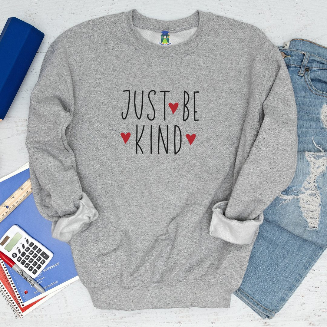 Just Be Kind Teacher Sweatshirt - teachngear