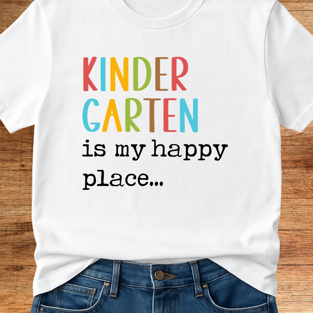 Kindergarten is my Happy Place Teacher T-Shirt - teachngear