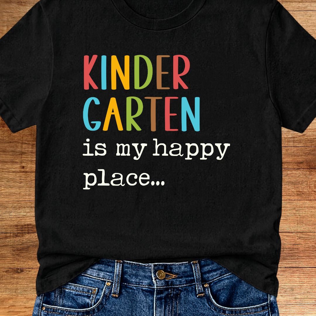 Kindergarten is my Happy Place Teacher T-Shirt - teachngear