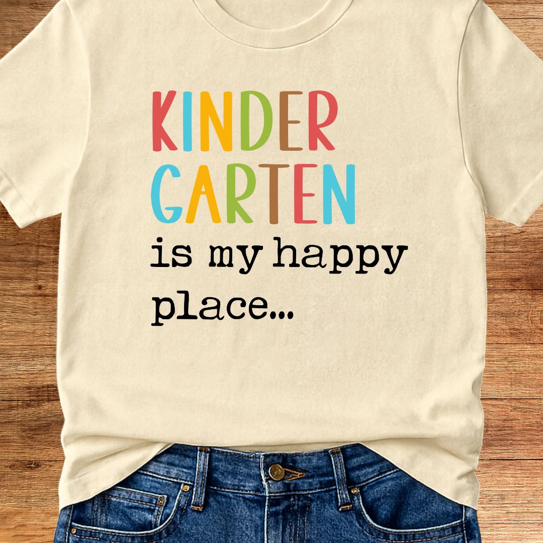Kindergarten is my Happy Place Teacher T-Shirt - teachngear