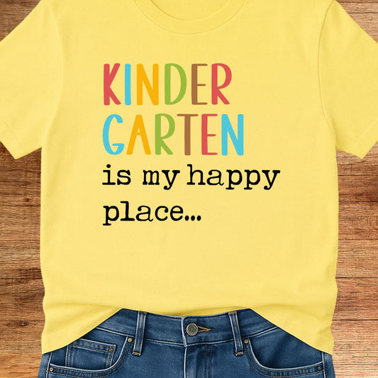 Kindergarten is my Happy Place Teacher T-Shirt - teachngear