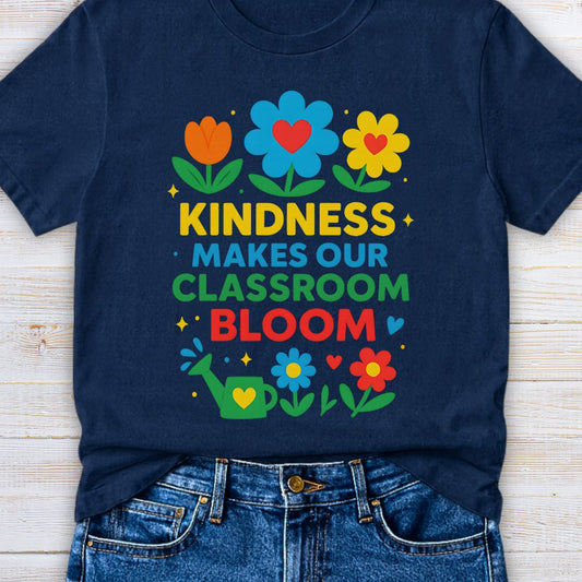 Kindness Classroom Bloom Teacher T-Shirt - teachngear