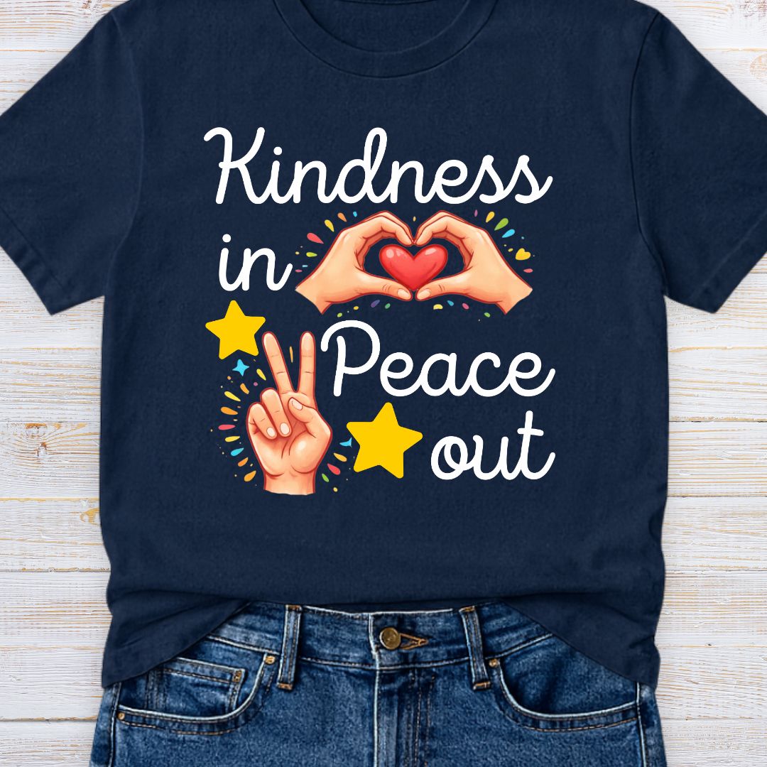 Kindness In Peace Out Teacher T-Shirt - teachngear