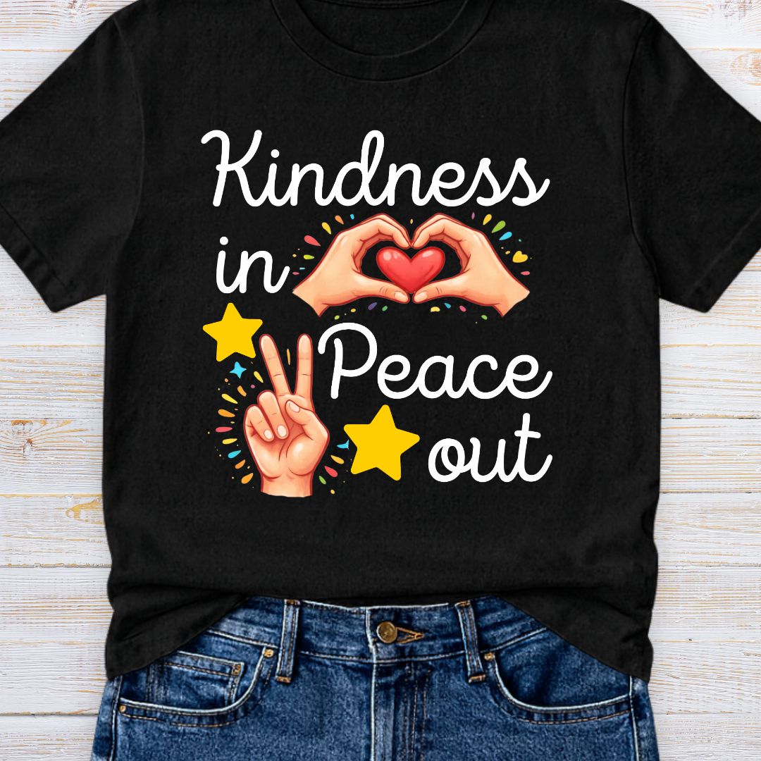 Kindness In Peace Out Teacher T-Shirt - teachngear