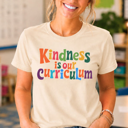 Kindness is our Curriculum Teacher T-Shirt - teachngear