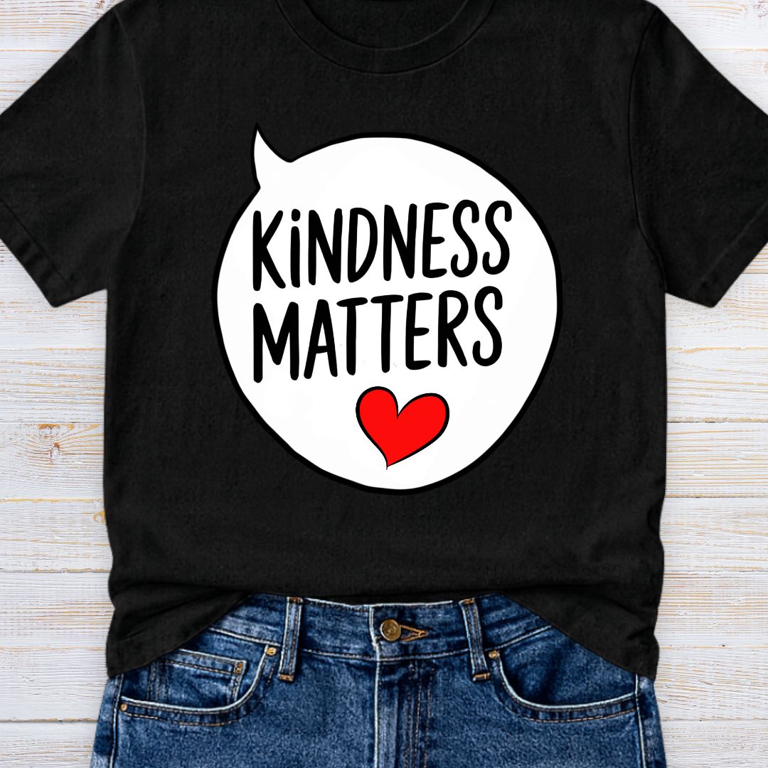 Kindness Matters Teacher T-Shirt - teachngear