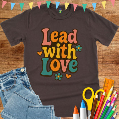 Lead with Love Teacher T-Shirt - teachngear