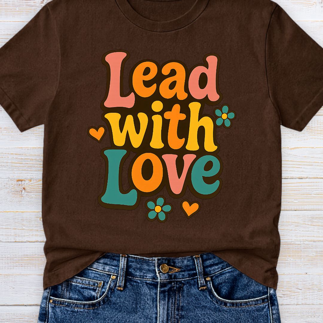 Lead with Love Teacher T-Shirt - teachngear