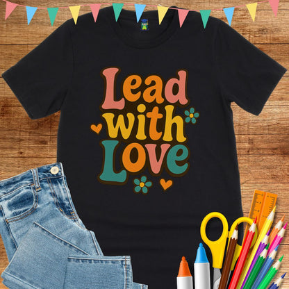 Lead with Love Teacher T-Shirt - teachngear