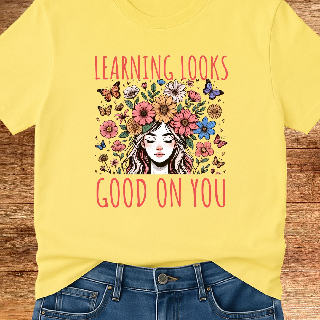Learning Looks Good on You Garden Teacher T-Shirt - teachngear