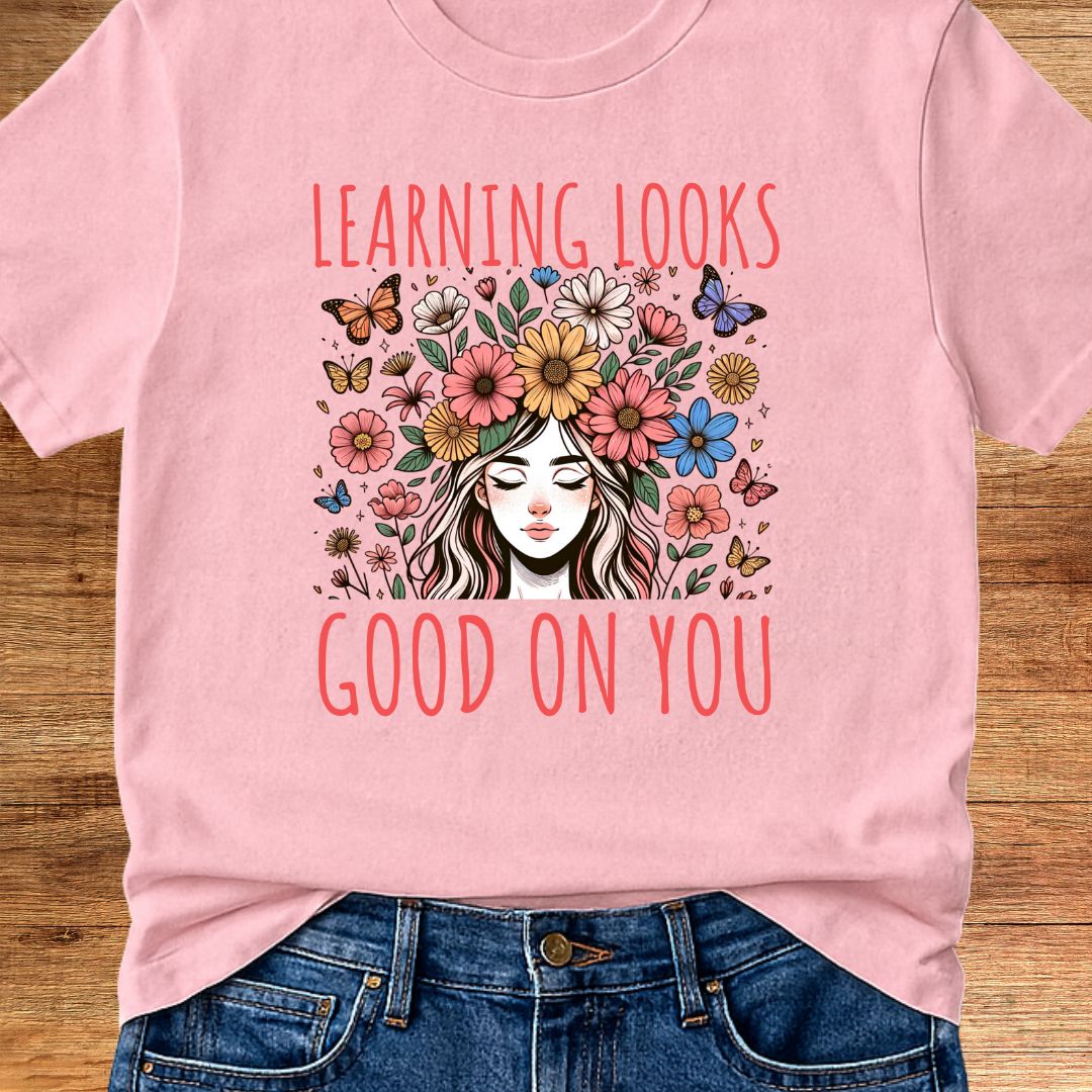 Learning Looks Good on You Garden Teacher T-Shirt - teachngear