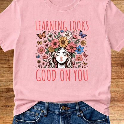 Learning Looks Good on You Garden Teacher T-Shirt - teachngear