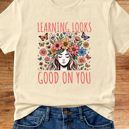 Learning Looks Good on You Garden Teacher T-Shirt - teachngear