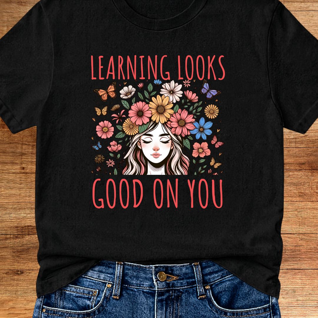 Learning Looks Good on You Garden Teacher T-Shirt - teachngear