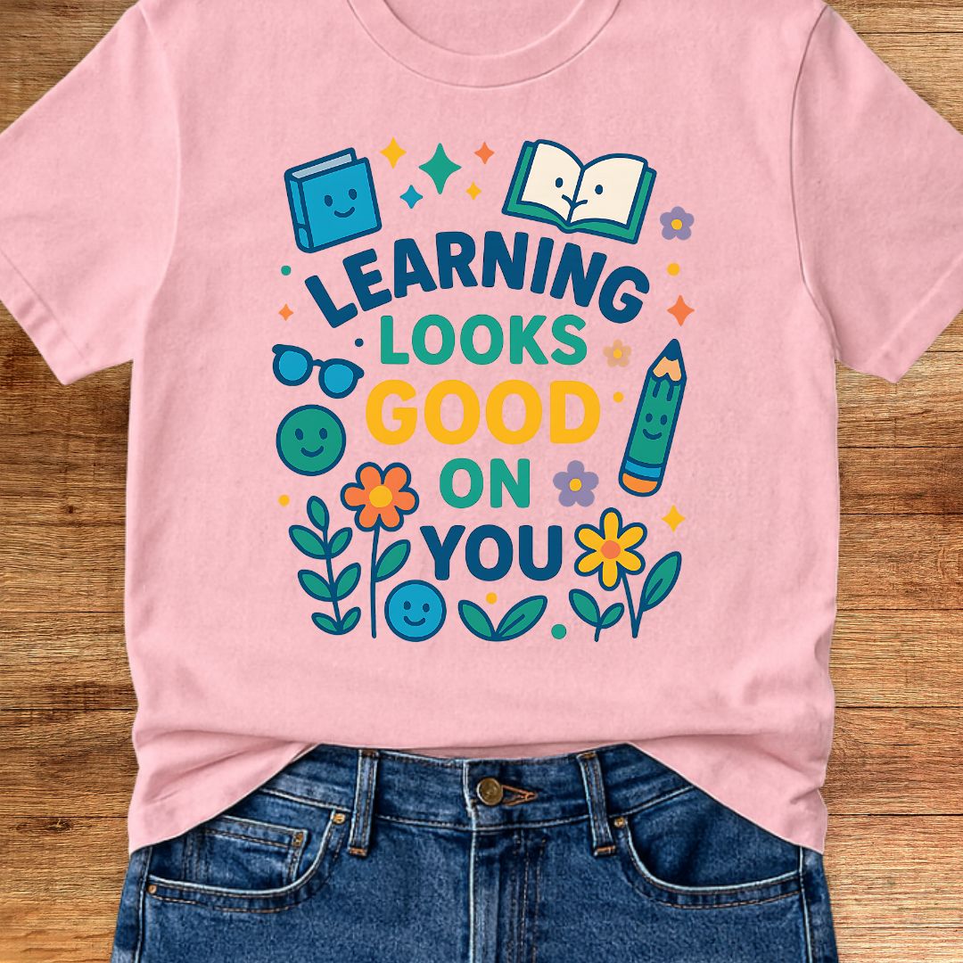 Learning Looks Good Teacher T-Shirt - teachngear