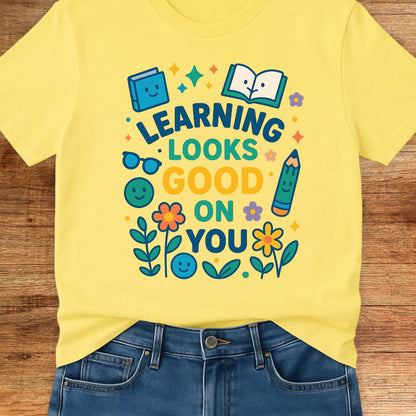 Learning Looks Good Teacher T-Shirt - teachngear