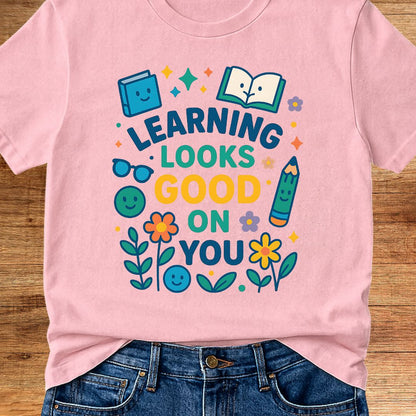 Learning Looks Good Teacher T-Shirt - teachngear