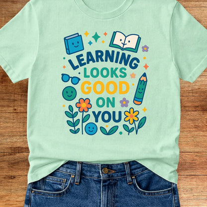 Learning Looks Good Teacher T-Shirt - teachngear