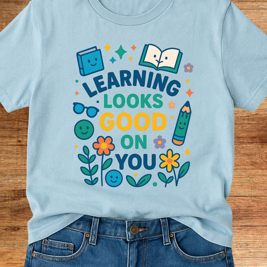 Learning Looks Good Teacher T-Shirt - teachngear