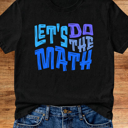 Let's Do the Math Teacher T-Shirt - teachngear