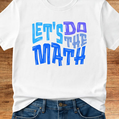 Let's Do the Math Teacher T-Shirt - teachngear