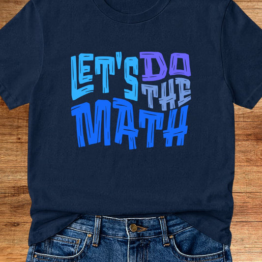 Let's Do the Math Teacher T-Shirt - teachngear
