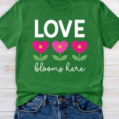 Love Blooms Here Teacher T-Shirt - teachngear