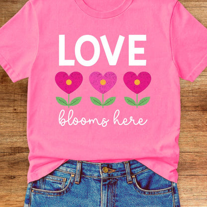 Love Blooms Here Teacher T-Shirt - teachngear