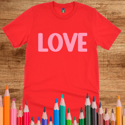 LOVE Teacher Shirt - teachngear