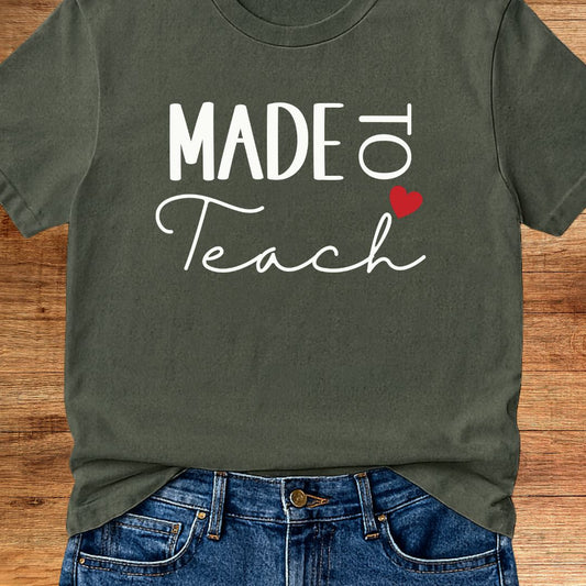 Made to Teach Teacher T-Shirt - teachngear