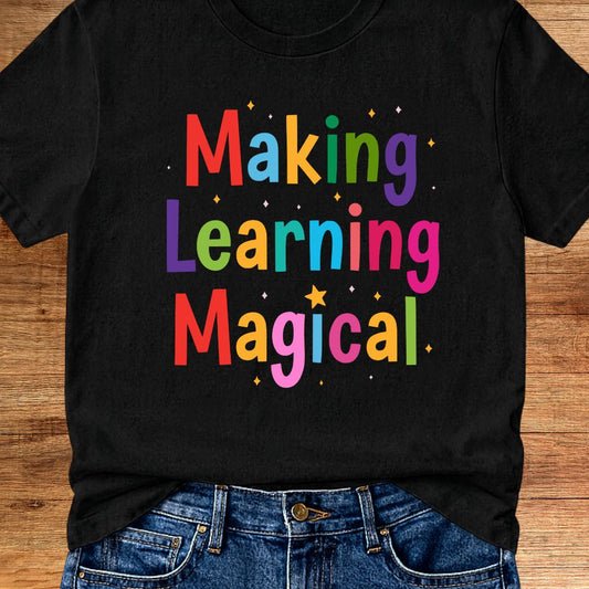 Making Learning Magical Teacher T-Shirt - teachngear