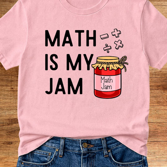 Math is my Jam Teacher T-Shirt - teachngear