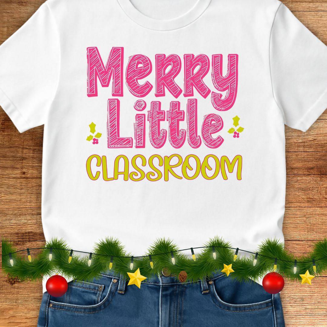 Merry Little Classroom Teacher T-Shirt - teachngear