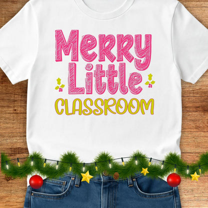Merry Little Classroom Teacher T-Shirt - teachngear