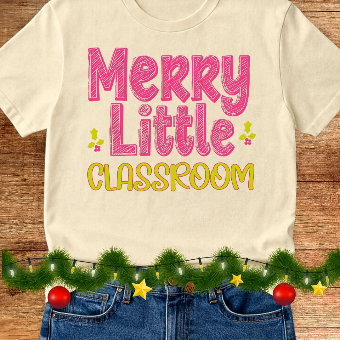 Merry Little Classroom Teacher T-Shirt - teachngear
