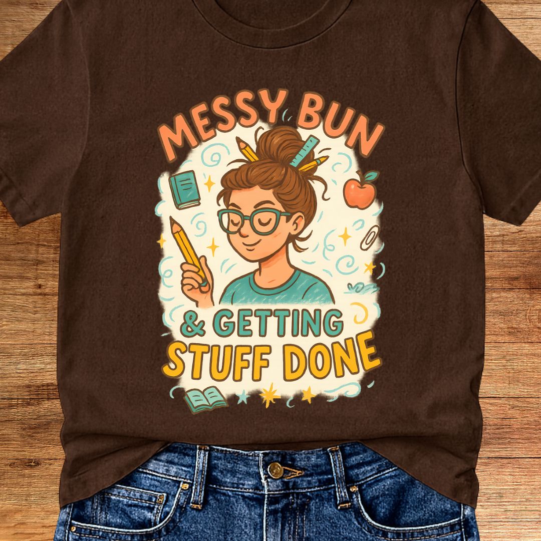Messy Bun Teacher T-Shirt - teachngear