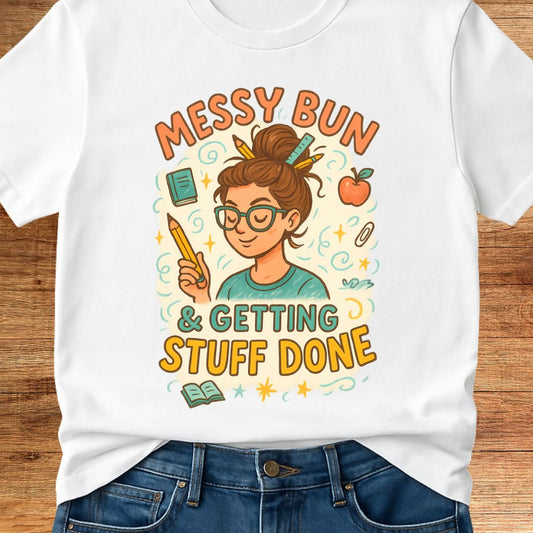 Messy Bun Teacher T-Shirt - teachngear