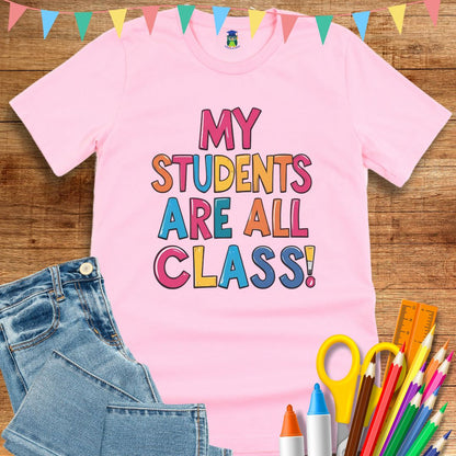 My Students are All Class Teacher T-Shirt - teachngear