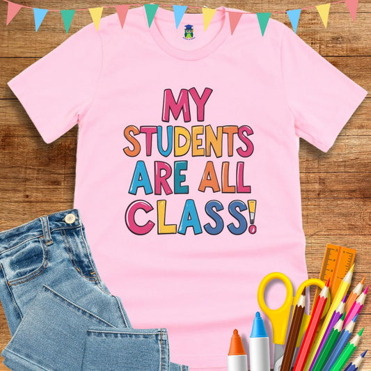 My Students are All Class Teacher T-Shirt - teachngear