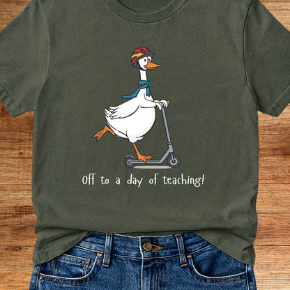 Off to a Day of Teaching Teacher T-Shirt - teachngear