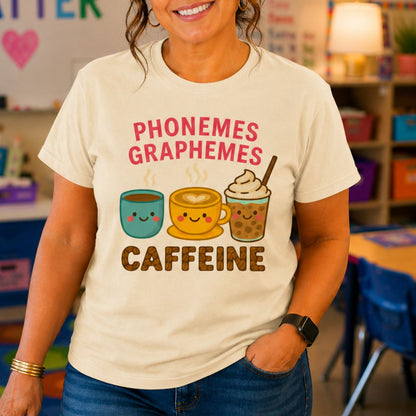 Phonemes, Graphemes, Caffeine Teacher T-Shirt - teachngear
