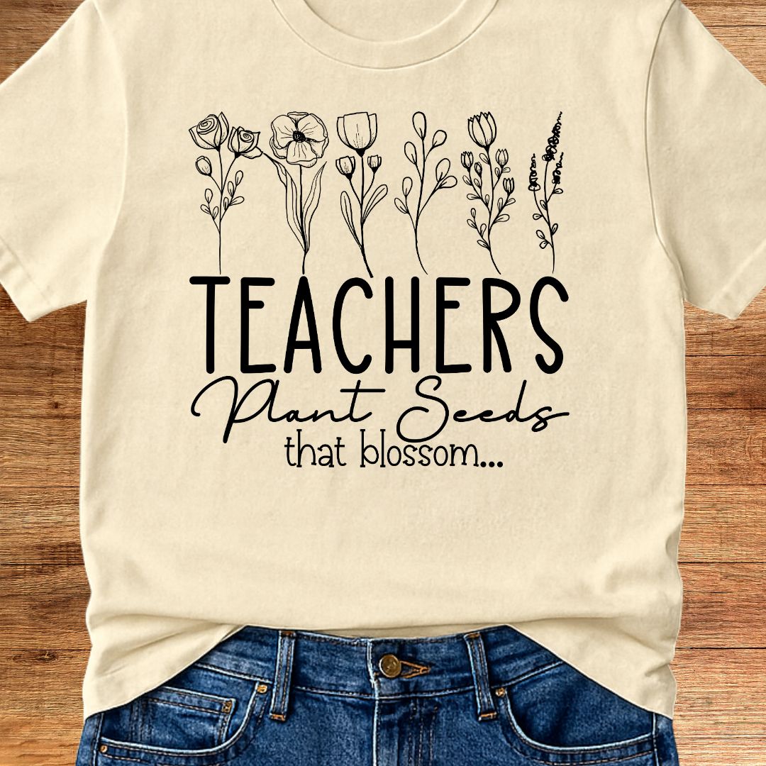 Plant Seeds Teacher T-Shirt - teachngear
