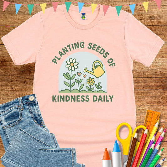 Planting Seeds of Kindness Teacher T-Shirt - teachngear