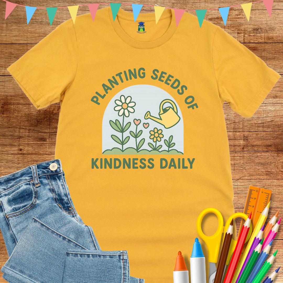 Planting Seeds of Kindness Teacher T-Shirt - teachngear