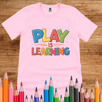 Play is Learning Teacher Shirt - teachngear