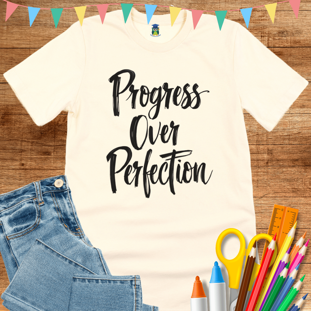 Progress over Perfection Teacher T-Shirt - teachngear