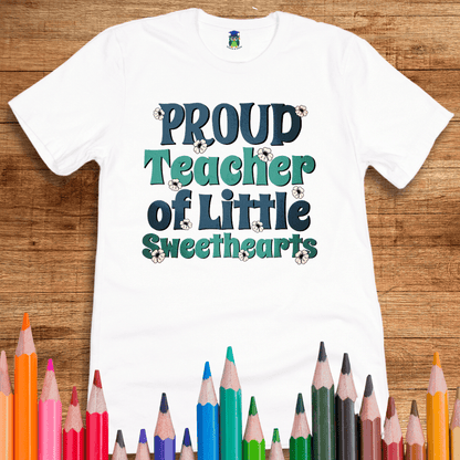 Proud Teacher of Little Sweethearts Teacher Shirt - teachngear